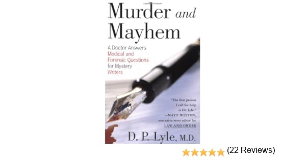 More Forensics and Fiction Crime Writers Morbidly Curious Questions Expertly Answered Marder and Mayhem
